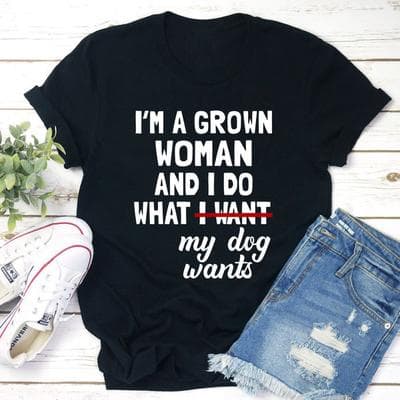 ForAllApparel I'm A Grown Woman And I Do What My Dog Wants T Shirt Black Heather S