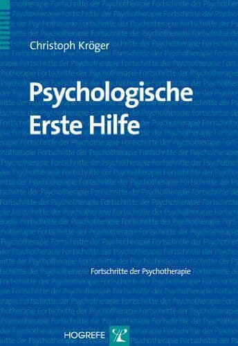 Christoph Kröger - Psychologische Erste Hilfe. Fortschritte der Psychotherapie 51 - Preis vom 11.10.2026 15:43:13 h