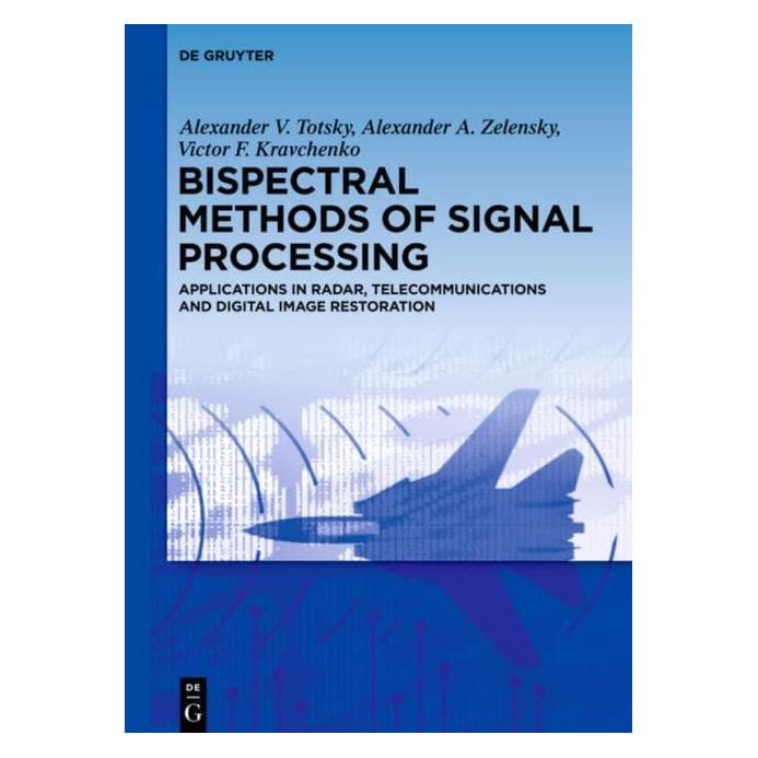 De Gruyter Totsky:Bispectral Methods of Signal Pro (Englisch, Hardcover, Alexander A. Zelensky, Alexander V. Totsky, Victor F. Kravchenko) (67763885)