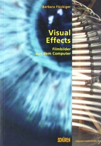 Barbara Flückiger - Visual Effects: Filmbilder aus dem Computer - Preis vom 26.10.2026 16:33:29 h