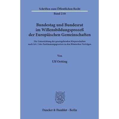 Bundestag und Bundesrat im Willensbildungsprozeß der Europäischen Gemeinschaften., Taschenbuch von Ulf Oetting, Duncker & Humblot, 978-3-428-02869-6