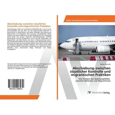 Abschiebung-zwischen staatlicher Kontrolle und migrantischen Praktiken, Taschenbuch von Ralloù Moutafis, AV Akademikerverlag, 978-620-2-20893-2