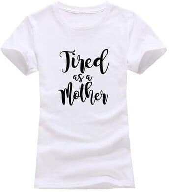 ForAllApparel """Tired As A Mother"" T Shirt White M"