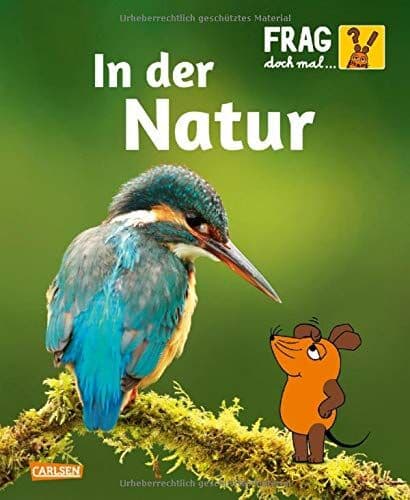 Martina Gorgas - Frag doch mal ... die Maus!: In der Natur: Die Sachbuchreihe mit der Maus ab 8 Jahren - Preis vom 26.10.2026 16:33:29 h
