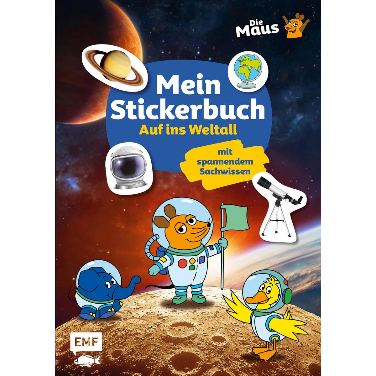 Die Sendung mit der Maus - Mein Stickerbuch mit spannendem Sachwissen: Auf ins Weltall