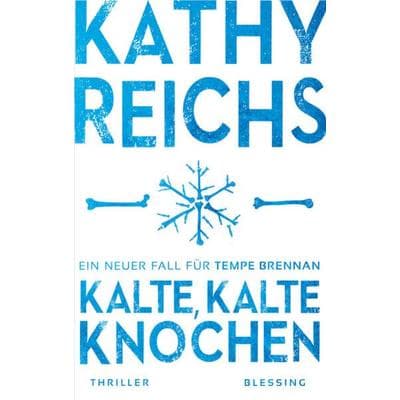 Kalte, kalte Knochen, Gebundene Ausgabe von Kathy Reichs, Blessing