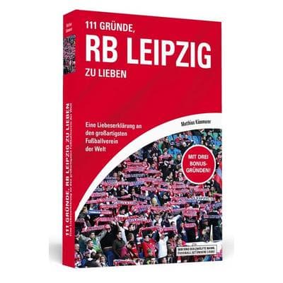 111 Gründe, RB Leipzig zu lieben, Taschenbuch von Matthias Kämmerer, Schwarzkopf & Schwarzkopf