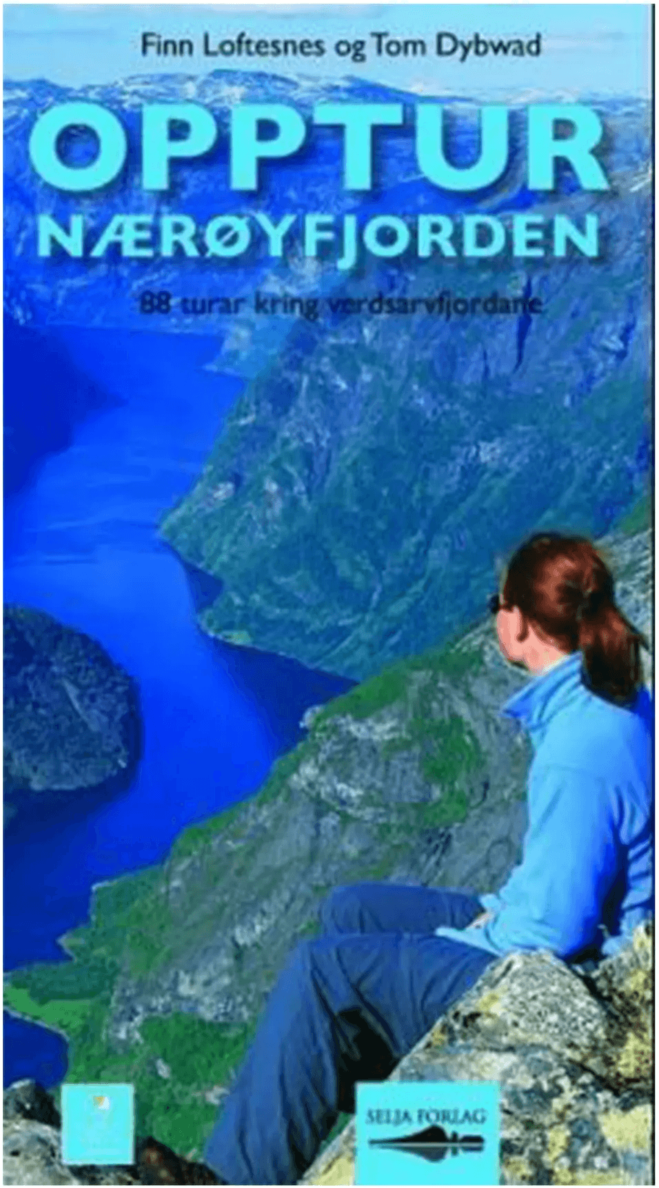 Selja forlag Opptur Nærøyfjorden – 88 Turer I Unescos Verdensarvområde