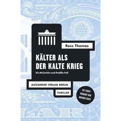 Kälter als der Kalte Krieg, Taschenbuch von Ross Thomas, Alexander, 978-3-89581-245-3