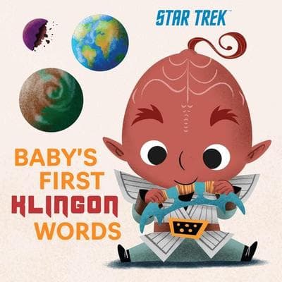 Star Trek: Baby''s First Klingon Words, Gebundene Ausgabe von Insight Kids, Insight Editions USA, 978-1-64722-683-1