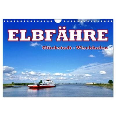Elbfähre - Glückstadt-Wischhafen (Wandkalender 2027 DIN A4 quer), CALVENDO Monatskalender