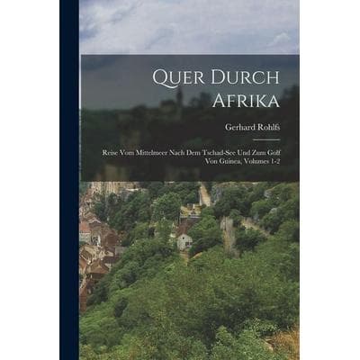 Quer Durch Afrika, Taschenbuch von Gerhard Rohlfs, Legare Street Press, 978-1-01-846958-4