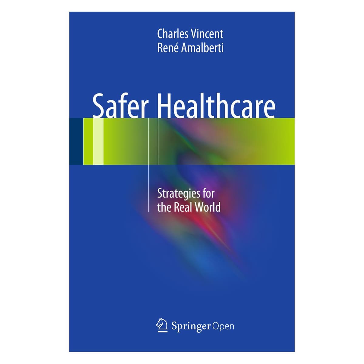 Springer Safer Healthcare (Englisch, Hardcover, Charles Vincent, René Amalberti) (9783319255576)
