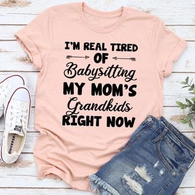 ForAllApparel Real Tired Of Babysitting My Mom's Grandkids T Shirt Heather Prism Peach 3XL