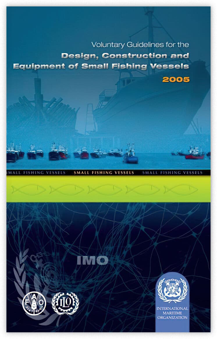 IMO (International Maritime Organization) Voluntary Guidelines For The Design, Construction And Equipment Of Small Fishing Vessels, 2006 Edition – Imo Ia761e