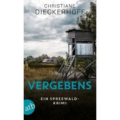 Vergebens, Taschenbuch von Christiane Dieckerhoff, Aufbau TB, 978-3-7466-4031-0