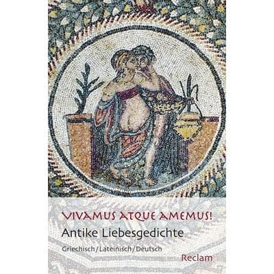 Vivamus atque amemus! Antike Liebesgedichte. Griechisch/Lateinisch/Deutsch, Taschenbuch von , Reclam, Philipp, 978-3-15-019491-1