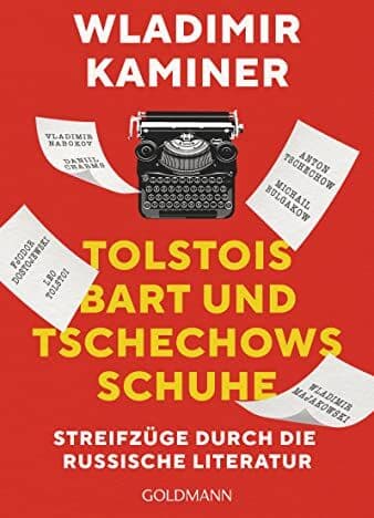 Wladimir Kaminer - Tolstois Bart und Tschechows Schuhe: Streifzüge durch die russische Literatur - Preis vom 04.10.2026 03:51:26 h