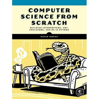 Computer Science From Scratch, Taschenbuch von David Kopec, Random House LLC US, 978-1-71850-430-1