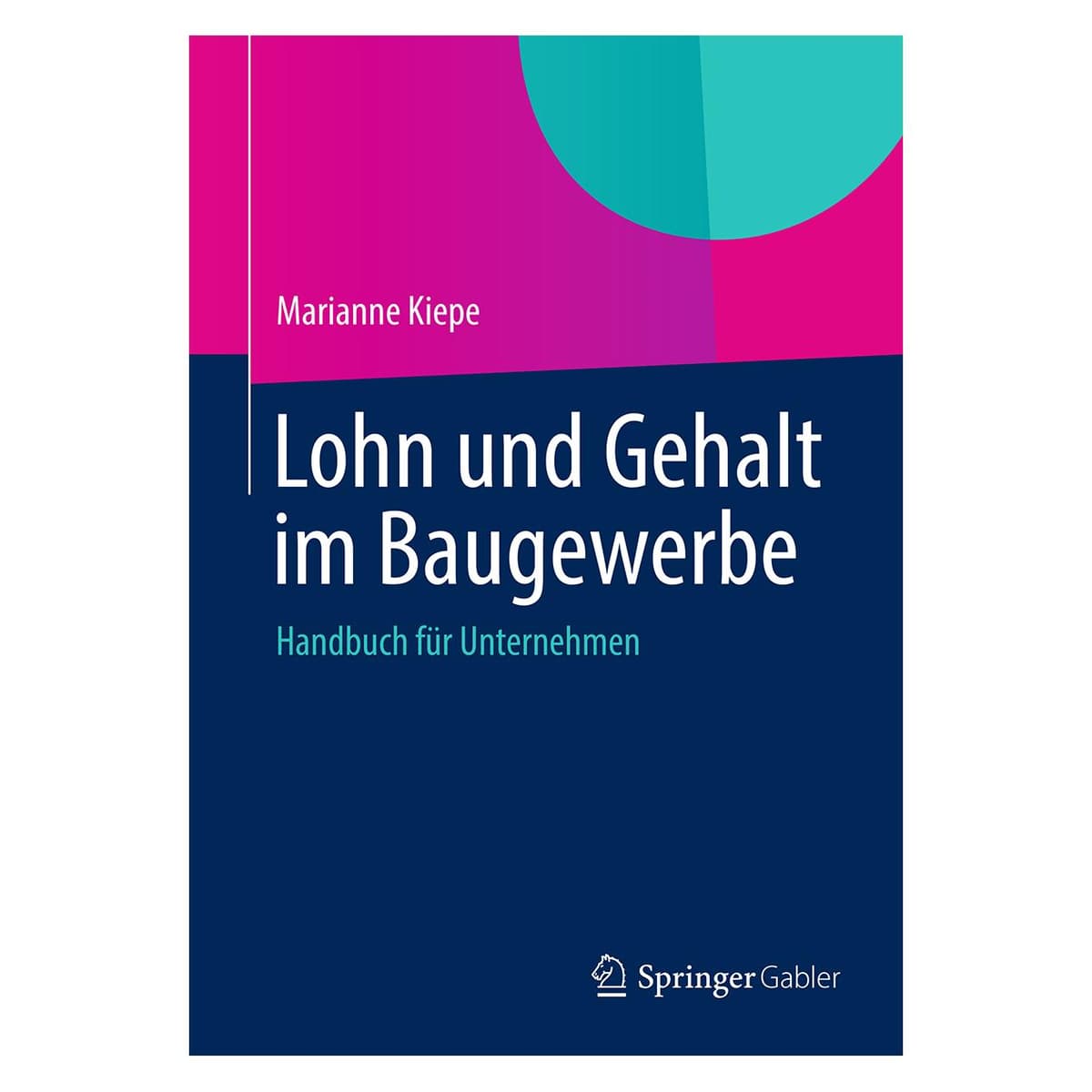 Gabler Lohn und Gehalt im Baugewerbe (Deutsch, Softcover, Marianne Kiepe) (7334057)