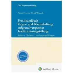 Praxishandbuch Organ- und Beraterhaftung aufgrund verspäteter Insolvenzantra, Fachbücher von Raimund Weyand, Maria Vera von der Heydt, Dirk Kirstein