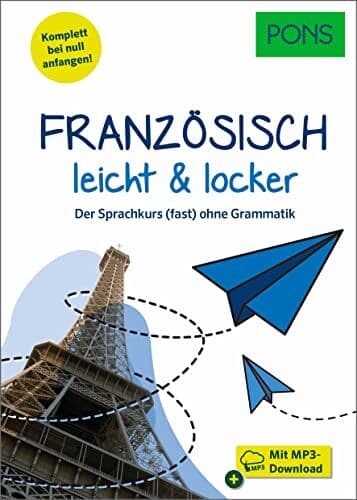 PONS Französisch lernen leicht & locker: Der Sprachkurs (fast) ohne Grammatik mit MP3-Download (PONS leicht und locker) - Preis vom 30.09.2026 22:30:23 h