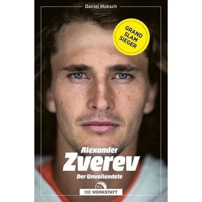 Alexander Zverev, Taschenbuch von Daniel Müksch, Die Werkstatt, 978-3-7307-0796-8
