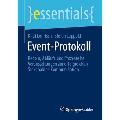 Event-Protokoll, Taschenbuch von Knut Lohrisch,Stefan Luppold, Springer Fachmedien Wiesbaden GmbH, 978-3-658-32877-1