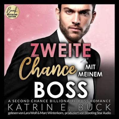 Zweite Chance mit meinem Boss: A Second Chance Billionaire Boss Romance - Katrin Emilia Buck, Audio, 9783946210870