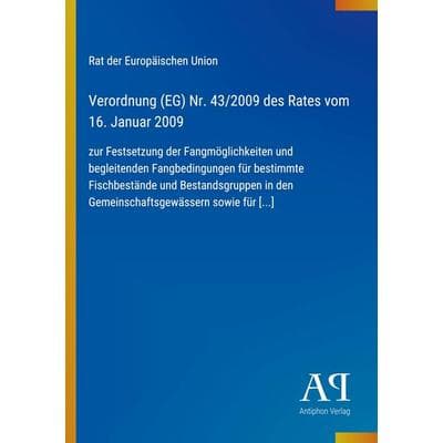 Verordnung (EG) Nr. 43/2009 des Rates vom 16. Januar 2009, Taschenbuch von Rat der Europäischen Union, Antiphon Verlag, 978-3-387-89084-6