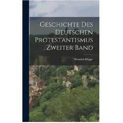 Geschichte des Deutschen Protestantismus, zweiter Band, Schulbücher von Heinrich Heppe