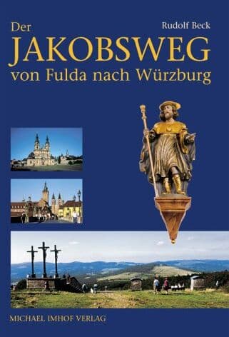 Rudolf Beck - Der Jakobsweg von Fulda nach Würzburg: Bremen / Rhön - Hünfeld - Fulda - Kreuzberg / Rhön - Bad Kissingen - Geldersheim / Schweinfurt - Würzburg - Preis vom 01.10.2026 17:08:56 h
