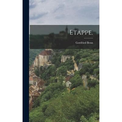 Etappe., Gebundene Ausgabe von Gottfried Benn, Legare Street Press, 978-1-01-881391-2