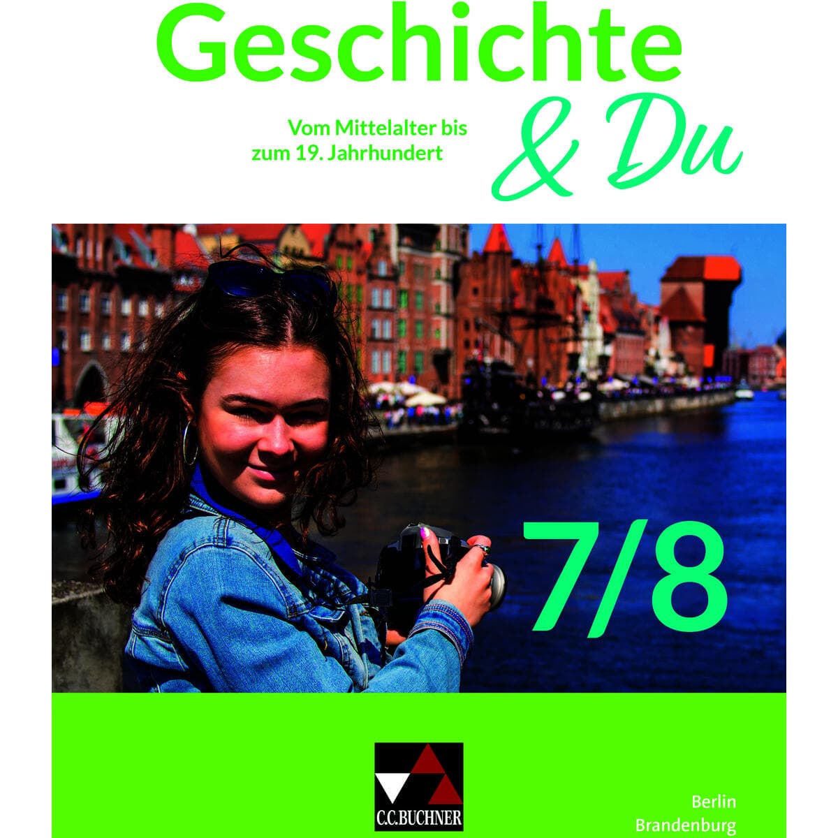 Geschichte & Du - Berlin/Brandenburg / Geschichte & Du Berlin/Brandenburg 7/8