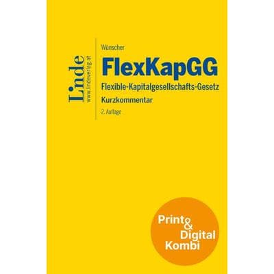 FlexKapGG | Flexible-Kapitalgesellschafts-Gesetz (Kombi Print&digital), Gebundene Ausgabe von Stephanie Sauer,Heinrich Foglar-Deinhardstein,Laura