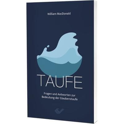 Taufe, Taschenbuch von William MacDonald, Christliche Verlagsgesellschaft, 978-3-86353-906-1