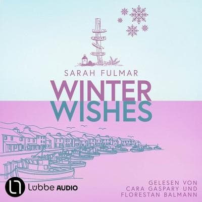 Winter Wishes - Seasons by the Sea - Die St. Ives-Reihe, Band 3 - Sarah Fulmar, Audio, 9783754023693