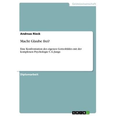 Macht Glaube frei?, Taschenbuch von Andreas Rieck, GRIN, 978-3-640-76633-8