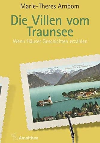 Marie-Theres Arnbom - Die Villen vom Traunsee: Wenn Häuser Geschichten erzählen - Preis vom 04.10.2026 03:51:26 h