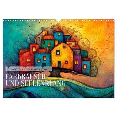 FARBRAUSCH UND SEELENKLANG (Wandkalender 2027 DIN A3 quer), CALVENDO Monatskalender
