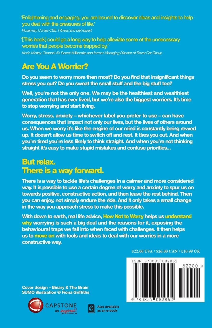 John Wiley & Sons Inc How Not To Worry: The Remarkable Truth of How a Small Change Can Help You Stress Less and Enjoy Life More by Paul McGee