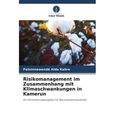 Risikomanagement im Zusammenhang mit Klimaschwankungen in Kamerun, Taschenbuch von Patoinnewendé Alda Kabre, Verlag Unser Wissen