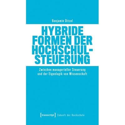 Hybride Formen der Hochschulsteuerung, Taschenbuch von Benjamin Ditzel, Transcript, 978-3-8376-8626-5