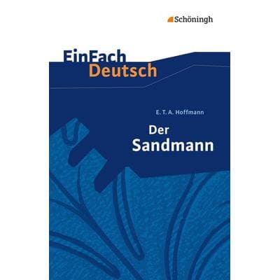 Der Sandmann. EinFach Deutsch Textausgaben, Taschenbuch von Timotheus Schwake, Schöningh Verlag in Westermann Bildungsmedien
