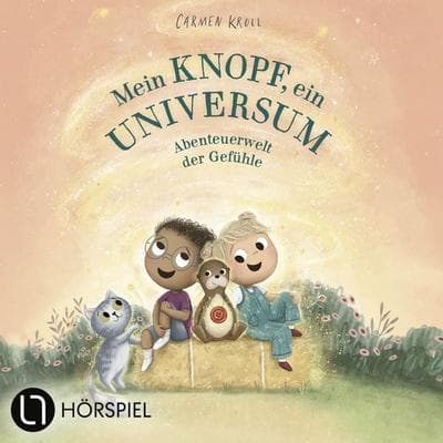 Teil 4: Mein Knopf, ein Universum: Abenteuerwelt der Gefühle - Carmushka,Carmen Kroll, Audio, 9783754026465