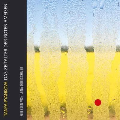 Das Zeitalter der Roten Ameisen (ungekürzt) - Tanya Pyankova, Audio, 9783365003763