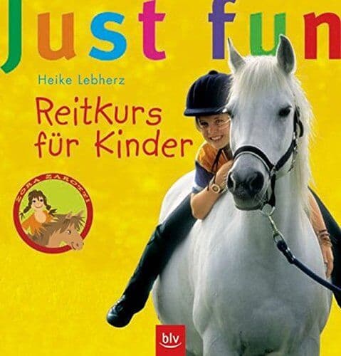 Heike Lebherz - Just fun – Reitkurs für Kinder - Preis vom 25.10.2026 20:24:27 h