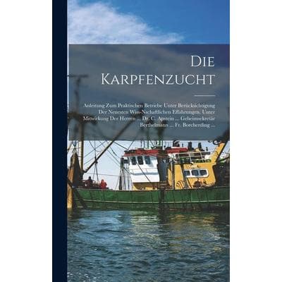 Die Karpfenzucht, Gebundene Ausgabe von Anonymous, Legare Street Press, 978-1-01-840220-8