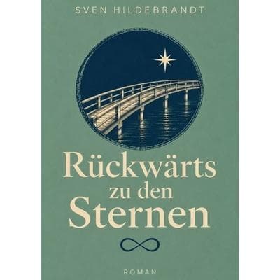 Rückwärts zu den Sternen, Gebundene Ausgabe von Sven Hildebrandt, Tredition, 978-3-567-03452-7