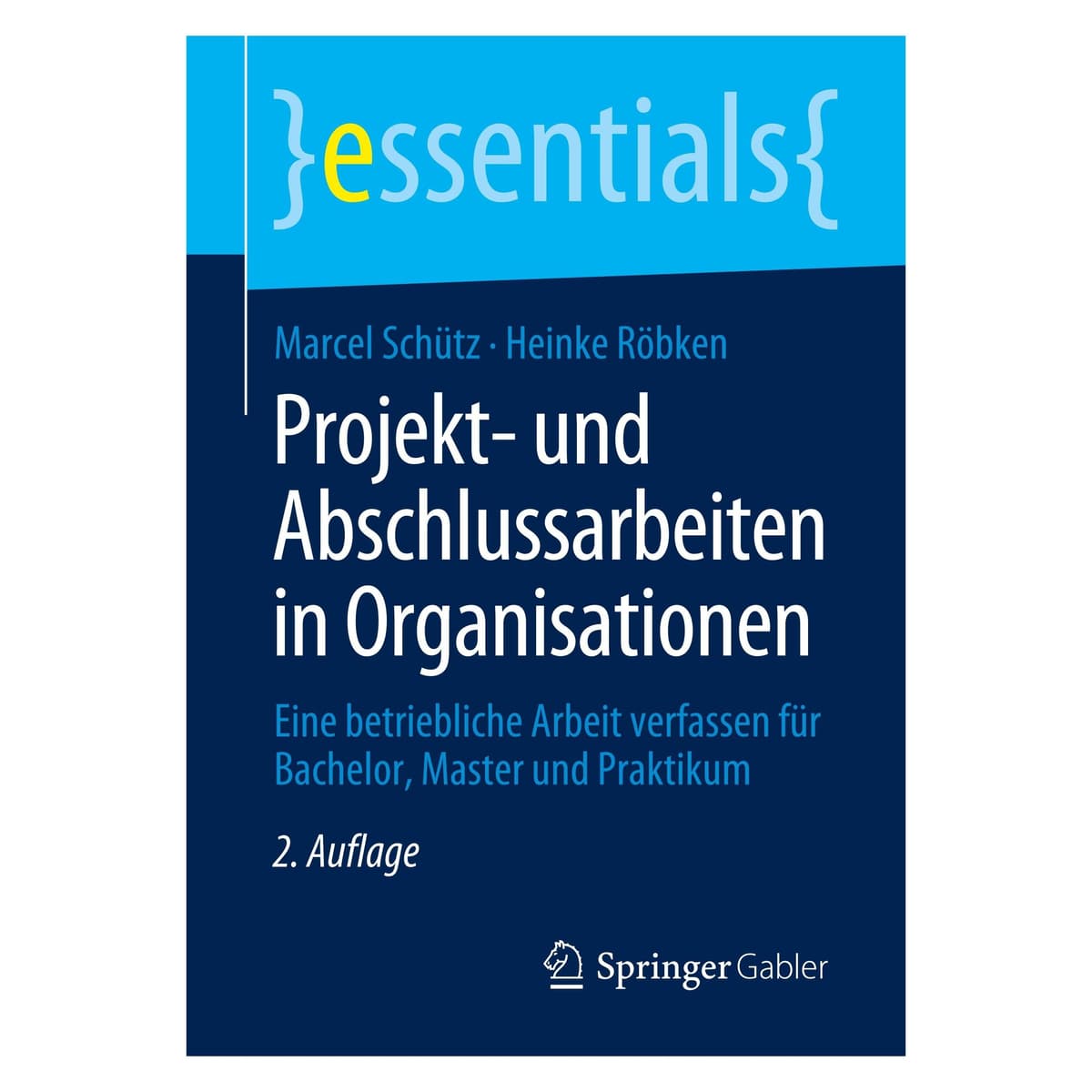 Springer Projekt- und Abschlussarbeiten in Organisationen (Deutsch, Softcover, Heinke Röbken, Marcel Schütz) (39024950)